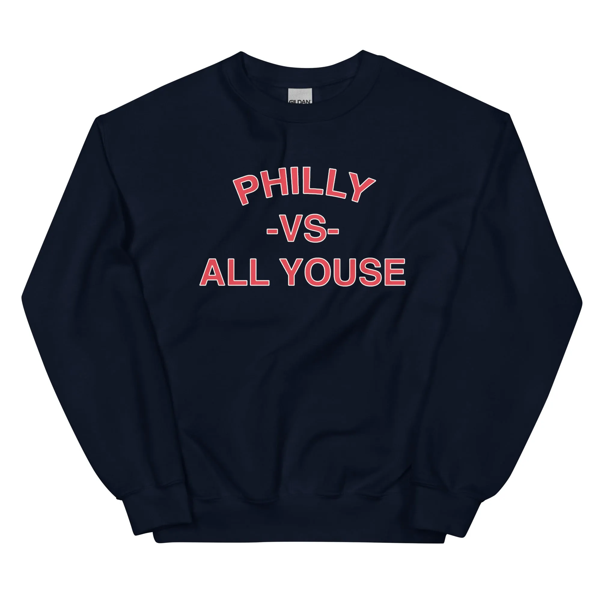 "Philly vs. All Youse" Sweatshirt