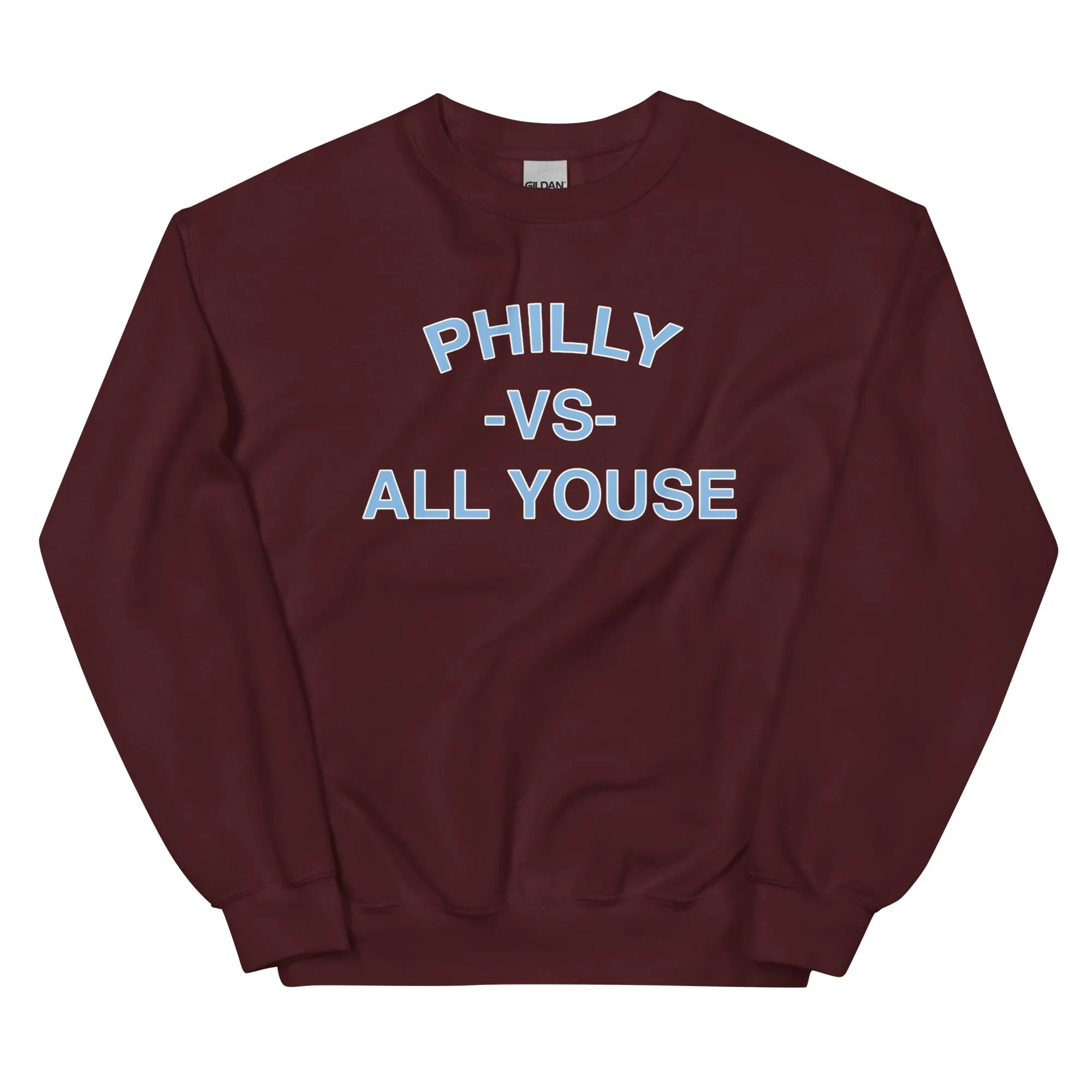 "Philly vs. All Youse" Sweatshirt