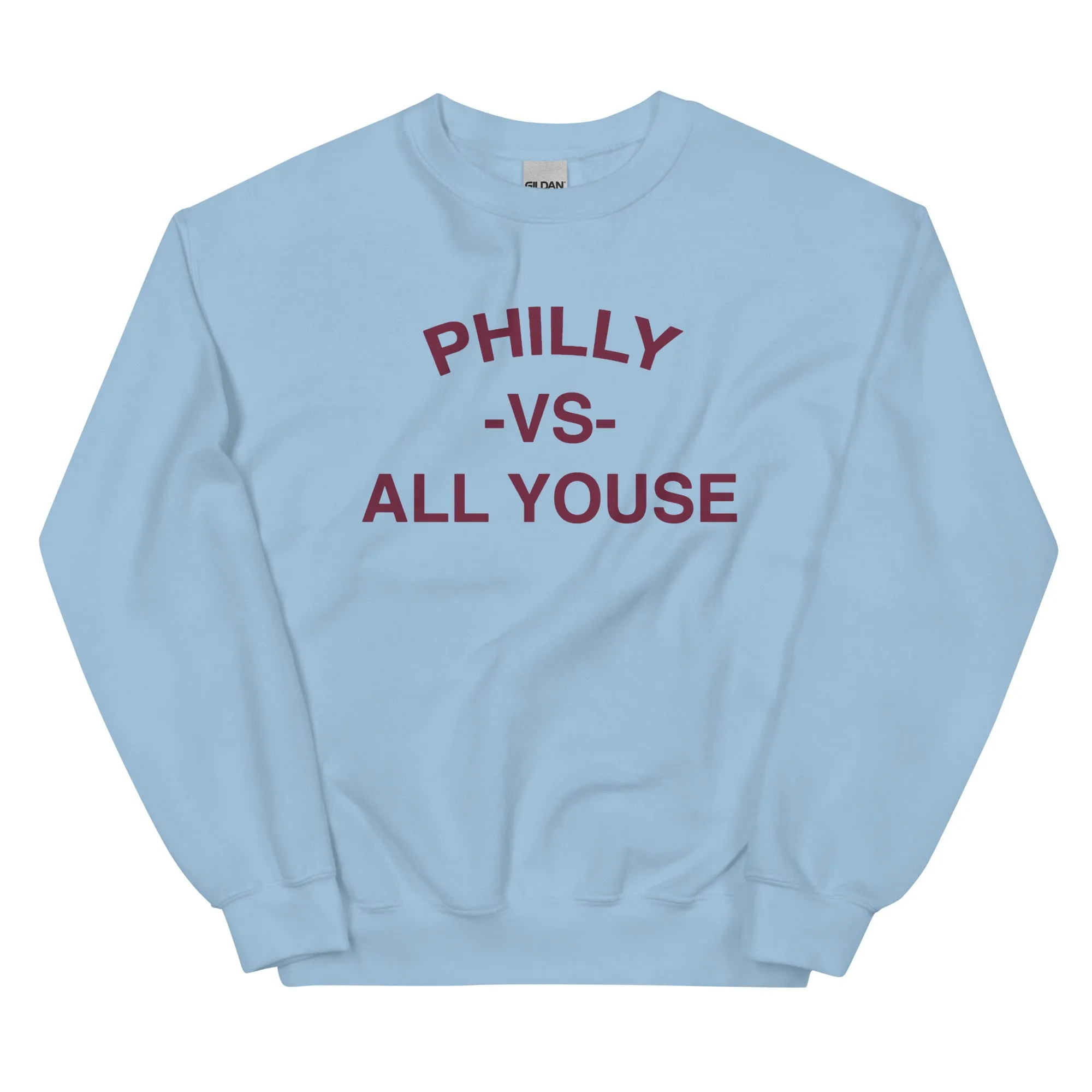 "Philly vs. All Youse" Sweatshirt